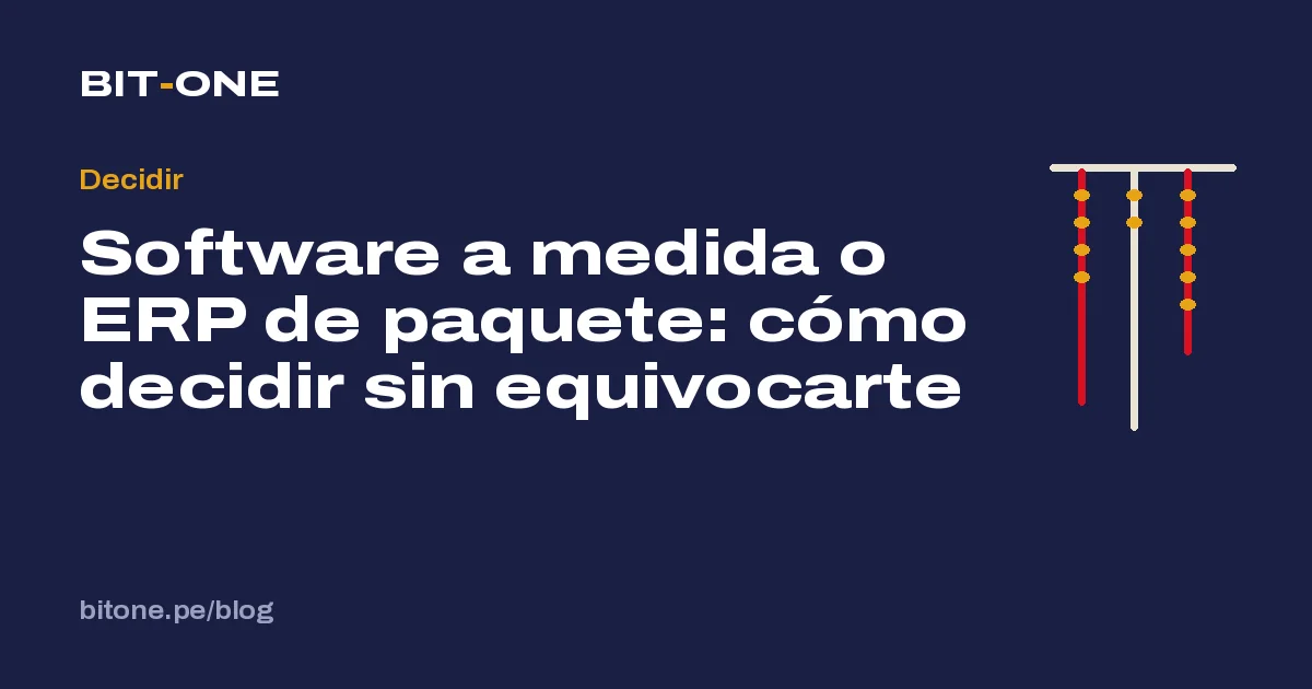 Software a medida o ERP de paquete: cómo decidir sin equivocarte